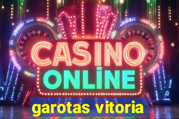 garotas vitoria